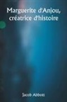 Jacob Abbott - Marguerite d'Anjou, créatrice d'histoire
