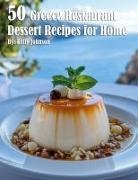 Kelly Johnson - 50 Greece Restaurant Dessert Recipes for Home