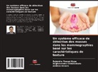 Ambica Ankam, Raghavendra Chilamakuru, Rajendra Prasad Kypa - Un système efficace de détection des masses dans les mammographies basé sur les caractéristiques de texture