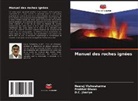 Prabhat Diwan, D. C. Jhariya, D.C. Jhariya, Neeraj Vishwakarma - Manuel des roches ignées