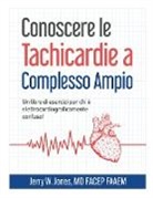 Jerry Jones - Conoscere le Tachicardie a Complesso Ampio