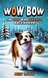 Milt Lowe - WOW BOW, THE DOG WHO BARKED BACKWARDS
