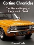 Etienne Psaila - Cortina Chronicles - The Rise and Legacy of Ford's Iconic Classic