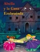Zane Carson Carruth - Abella y la Casa Embrujada