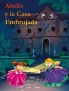 Zane Carson Carruth - Abella y la Casa Embrujada