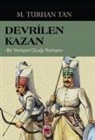 M. Turhan Tan - Devrilen Kazan -Bir Yeniceri Ocagi Romani-