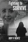 Judy V Rentz - Fighting To Survive