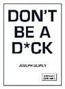 Joseph Dewey - Don't Be a D ck