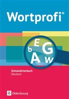 Susanne Billes, Kirstin Diemer, Holger Freese, Herbert Horn, Amelie Ihering, Vida Kaluza... - Wortprofi® - Schulwörterbuch Deutsch - Alle Bundesländer (außer Bayern) - Neubearbeitung
