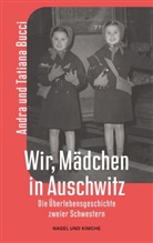 Andra Bucci, Tatiana Bucci - Wir, Mädchen in Auschwitz