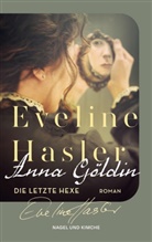 Eveline Hasler - Anna Göldin. Die letzte Hexe