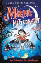 Laura Ellen Anderson, Laura Ellen Anderson - Marnie Mitternacht. Das Geheimnis der Mondmagie (Band 1)