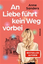Anne Sanders - An Liebe führt kein Weg vorbei