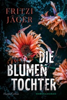 Fritzi Jäger - Die Blumentochter