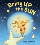 Derek Anderson, Anderson Derek, Derek Anderson, Anderson Derek - Bring Up the Sun