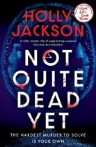 MJ Author 310946, Holly Jackson, Jackson Holly - Not Quite Dead Yet