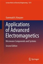 Guennadi Kouzaev, Guennadi A Kouzaev, Guennadi A. Kouzaev - Applications of Advanced Electromagnetics