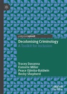 Tracey Davanna, Tracey et Davanna, Esmorie Miller, Pe Ojimba-Baldwin, Peace Ojimba-Baldwin, Becky Shepherd - Decolonising Criminology