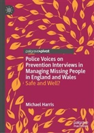 Michael Harris - Police Voices on Prevention Interviews in Managing Missing People in England and Wales