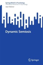 Jaan Valsiner - Dynamic Semiosis