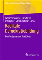 Werner Friedrichs, Lara Kierot, Dirk Lange, Dirk Lange u a, Oliver Marchart - Radikale Demokratiebildung