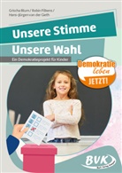 Grischa Blum, Filkens, Robin Filkens, Hans-Jürgen van der Gieth, Hans-J van der Gieth, Hans-Jürgen van der Gieth - Unsere Stimme, unsere Wahl