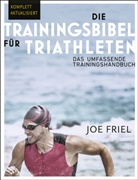 Joe Friel, Olaf Bentkämper, Rainer Sprehe - Die Trainingsbibel für Triathleten