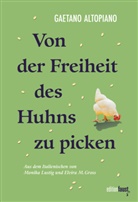 Gaetano Altopiano, Michele Scuirba - Von der Freiheit des Huhns zu picken