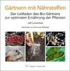 Jeff Lowenfels - Gärtnern mit Nährstoffen