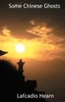 Lafcadio Hearn - Some Chinese Ghosts