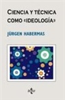 Manuel Garrido, Jürgen Habermas - Ciencia y técnica como "ideología"