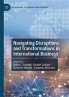 Sangeeta Khorana, Surender Munjal, Surender Munjal et al, Vahid J. Sadeghi, Razieh Sadraei - Navigating Disruptions and Transformations in International Business