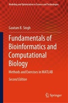 Gautam B Singh, Gautam B. Singh - Fundamentals of Bioinformatics and Computational Biology