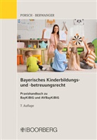 Berwanger, Dagmar Berwanger, Stefan Porsch, Stefan (Dipl.-Verwaltungswirt) Porsch - Bayerisches Kinderbildungs- und -betreuungsrecht