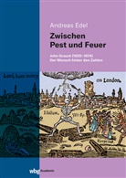 Andreas Edel - Zwischen Pest und Feuer