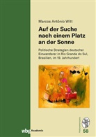 Marcos Antônio Witt - Auf der Suche nach einem Platz an der Sonne