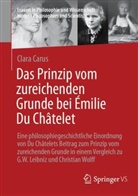 Clara Carus - Das Prinzip vom zureichenden Grunde bei Émilie Du Châtelet