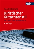 Tina Hildebrand - Juristischer Gutachtenstil