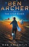 Rae Knightly, Rae Knightly - Ben Archer and the Star Rider (The Alien Skill Series, Book 5)