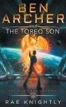 Rae Knightly, Rae Knightly - Ben Archer and the Toreq Son (The Alien Skill Series, Book 6)