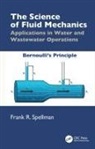 Frank R. Spellman, Frank R. (Spellman Environmental Consult Spellman, Spellman Frank R. - Science of Fluid Mechanics