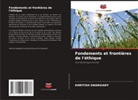 Khritish Swargiary - Fondements et frontières de l'éthique
