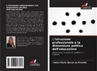 Tatiani Maria Garcia de Almeida - L'istruzione professionale e la dimensione politica dell'educazione