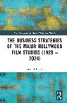 Guy Di Piazza - Business Strategies of the Major Hollywood Film Studios (19292024)