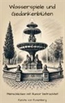 Renate von Rosenberg, Renate von Rosenberg - Wasserspiele und Gedankenblüten