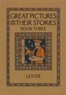 Katherine Morris Lester - Great Pictures and Their Stories Book Three