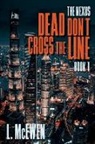L. McEwen - Dead Don't Cross The Line