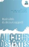 Hélène Barthelmebs, Marion Colas-Blaise, Sophie Marnette, Laurence Rosier - Matérialités du discours rapporté