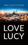 Paul Philip Studer - Love Lucy