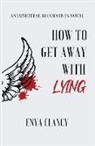 Enya Clancy - How to Get Away with Lying
